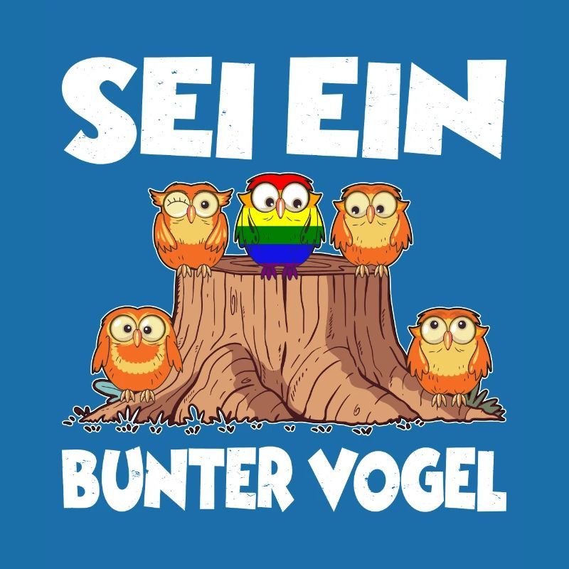 SEI EIN BUNTER VOGEL