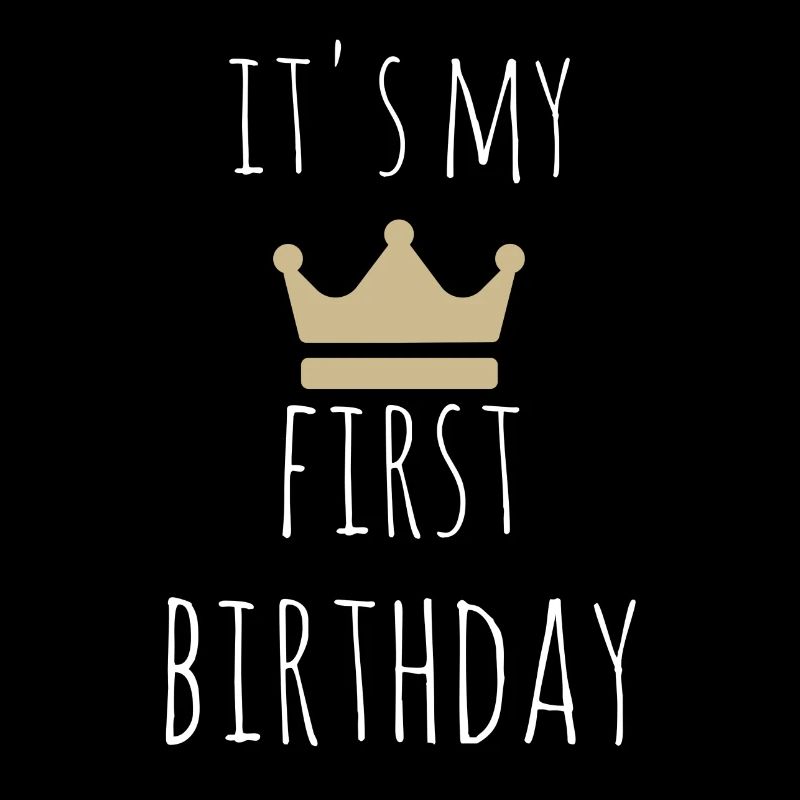 It's my first birthday