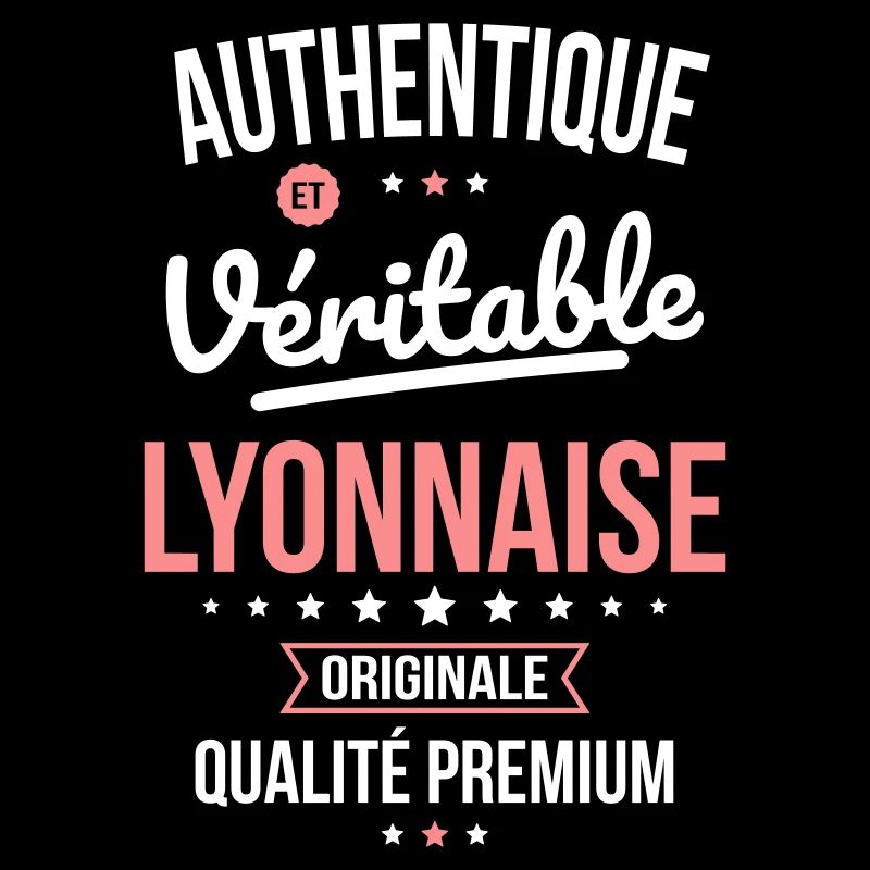 Authentique et véritable Lyonnaise - Originale