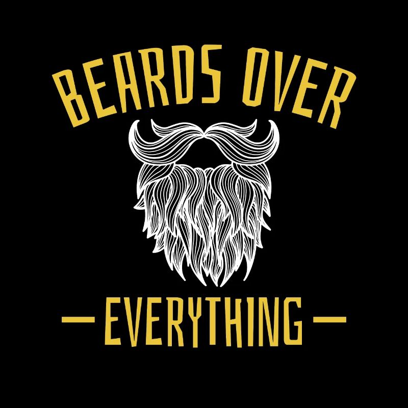 Beards Over Everything Shirt Cadeau