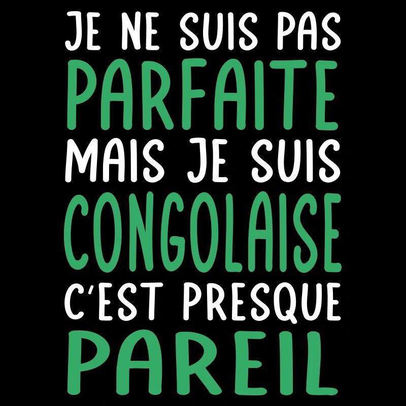 Je ne suis pas parfaite mais je suis congolaise