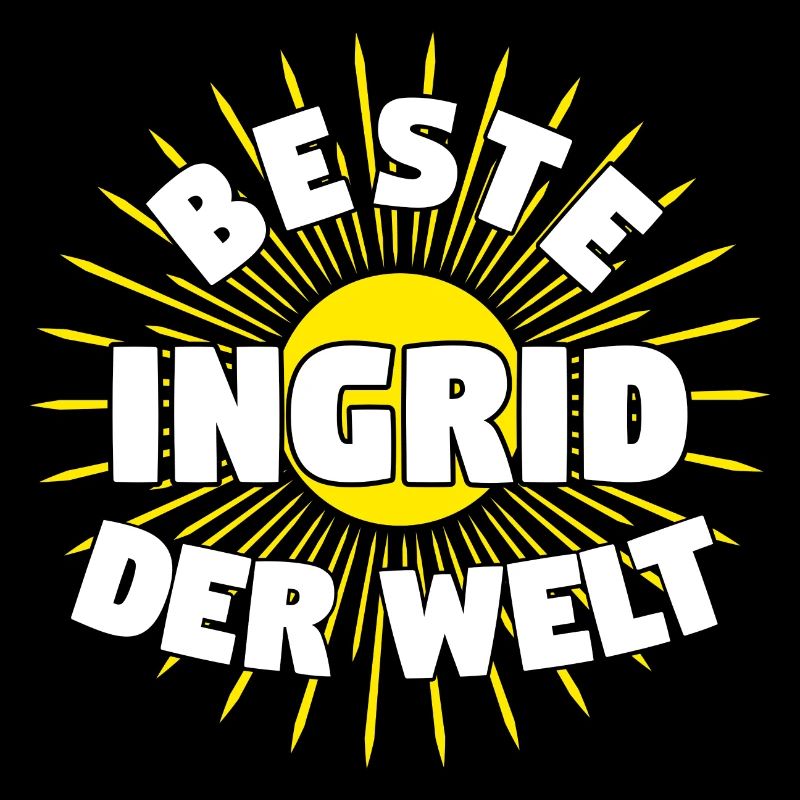 Ingrid - Beste Ingrid der Welt