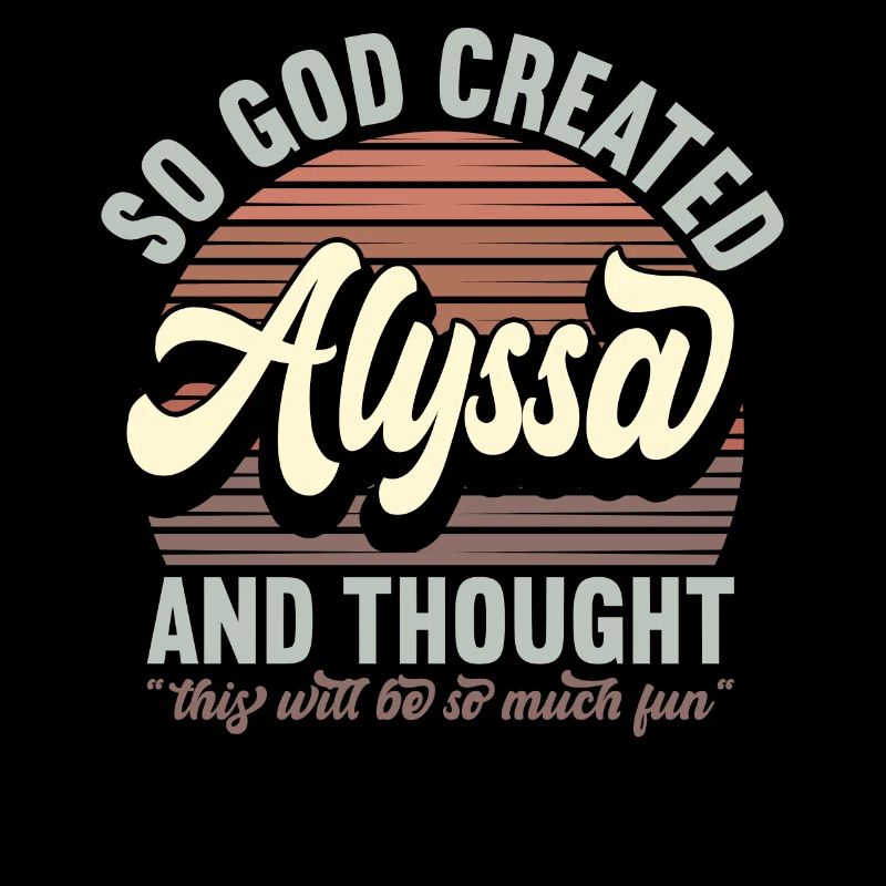 Name Alyssa Geschenk Geburtstag Spruch Lustig