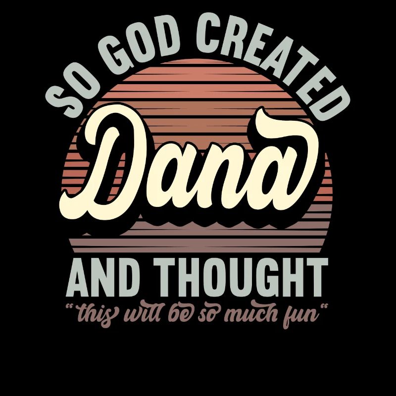 Name Dana Geschenk Geburtstag Spruch Lustig