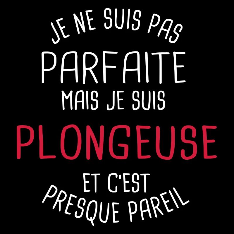 Pas parfaite mais plongeuse