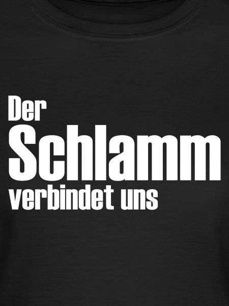 Der Schlamm verbindet uns