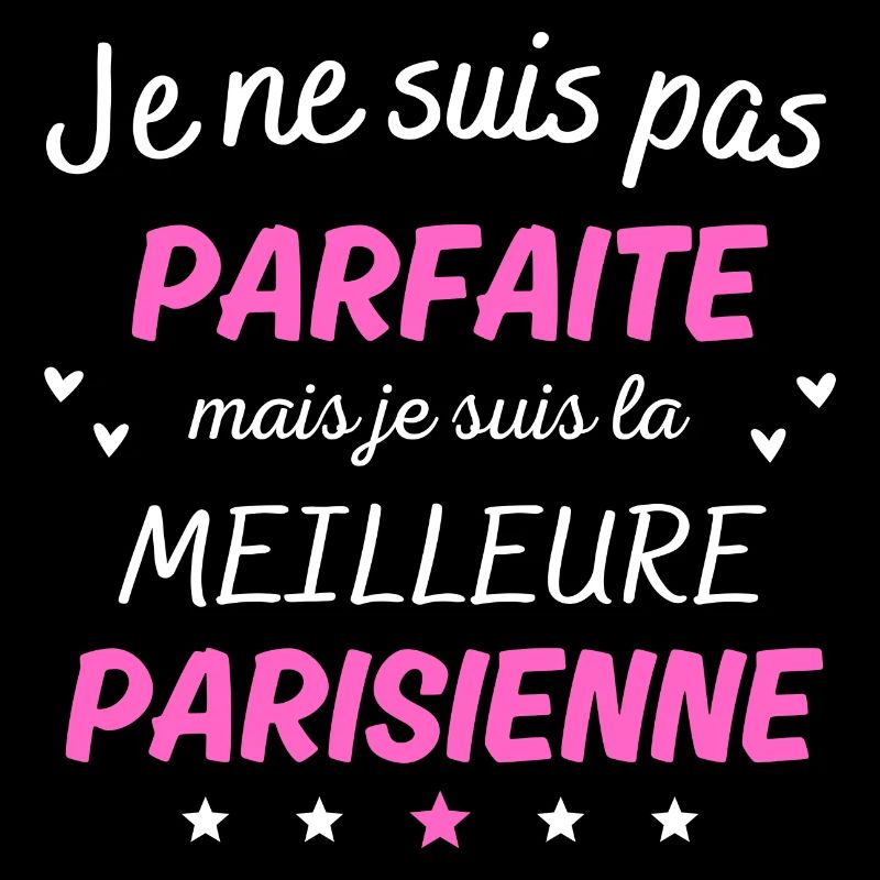 Je suis pas parfaite la meilleure parisienne