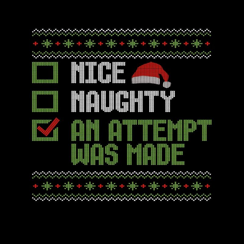 Christmas Humor Nice Naughty An Attempt Was Made