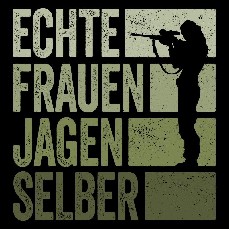 Jagd Jäger Jägerin Echte Frauen Jagen Selber