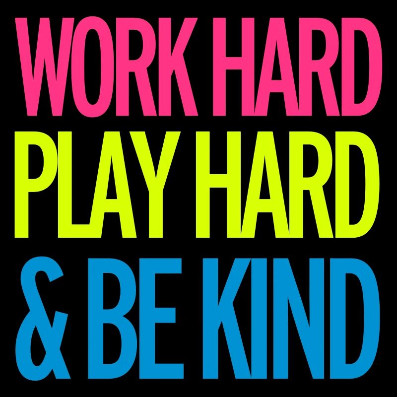 Work Hard