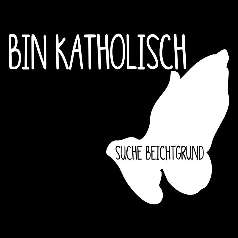 Lustiger Bin katholisch Provokanter Kirchen Spruch