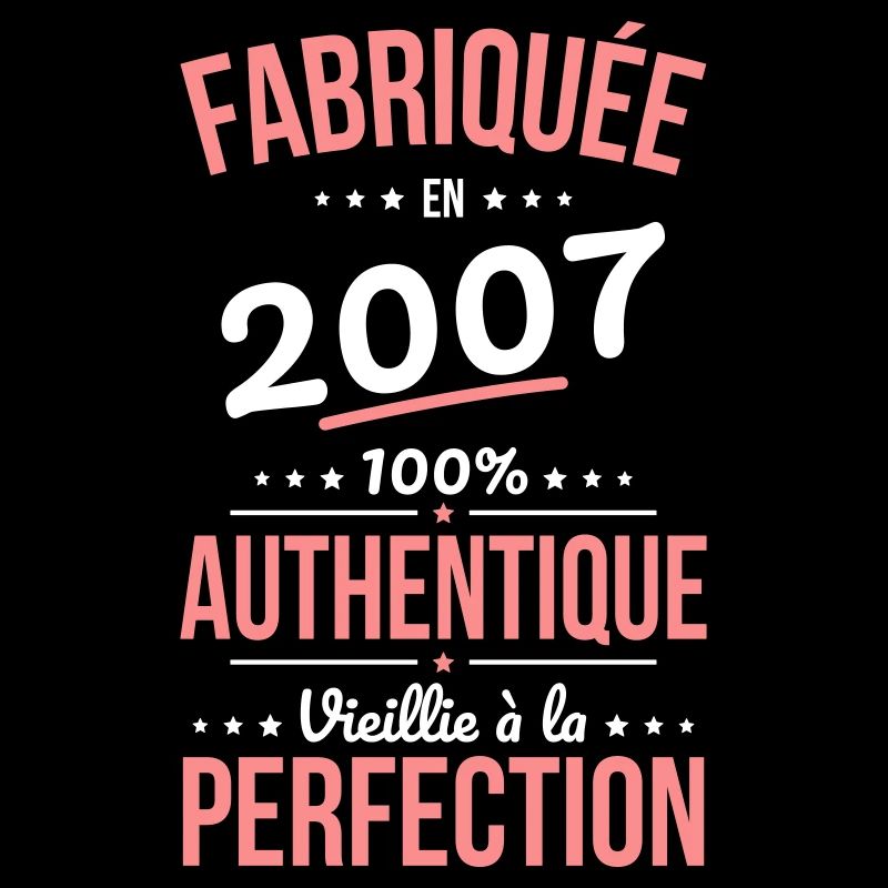Anniversaire 18 ans - Fabriquée en 2007