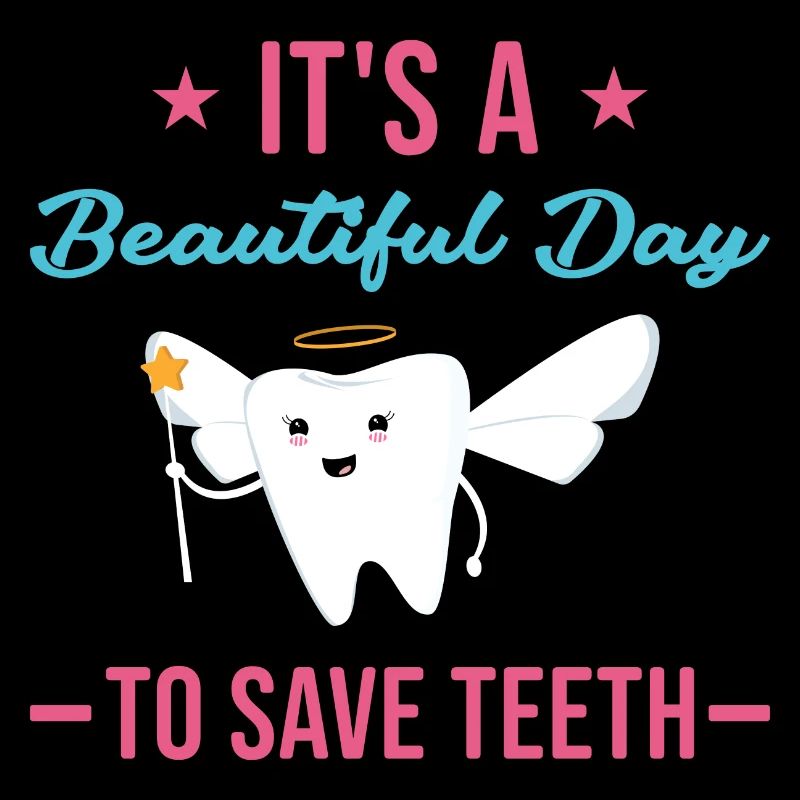 A Beautiful Day To Save Teeth Dental Assistant