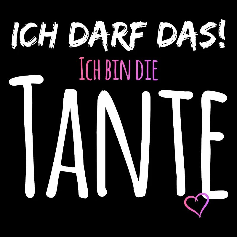 ich darf das! Ich bin die Tante