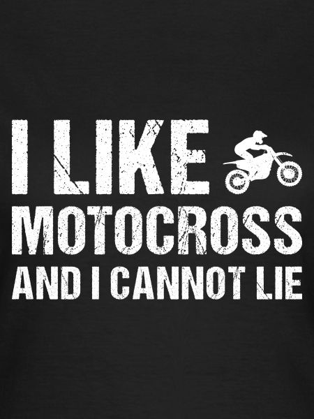 Sport I Like Motocross And I Cannot Lie Motocross