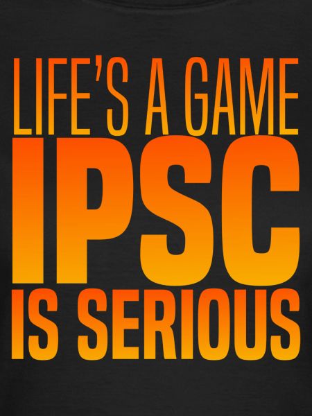 IPSC IS SERIOUS