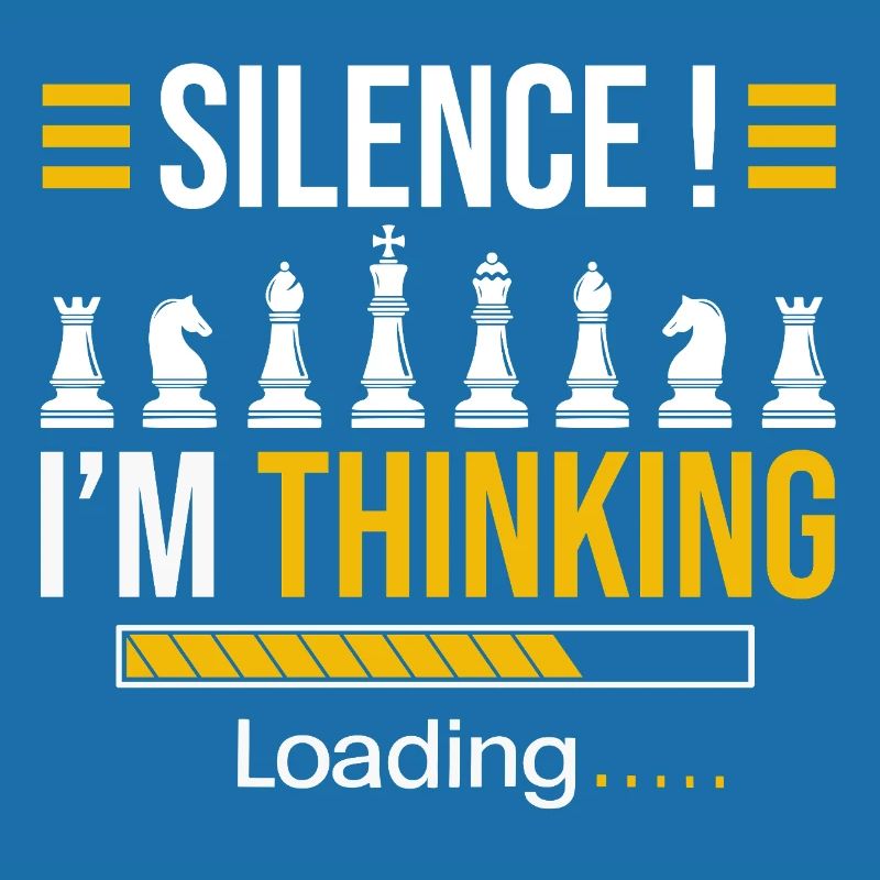 Chess Player Silence I'm Thinking