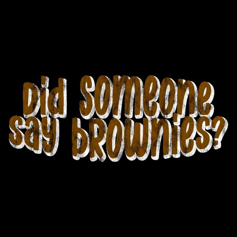Did Someone Say Brownies 3