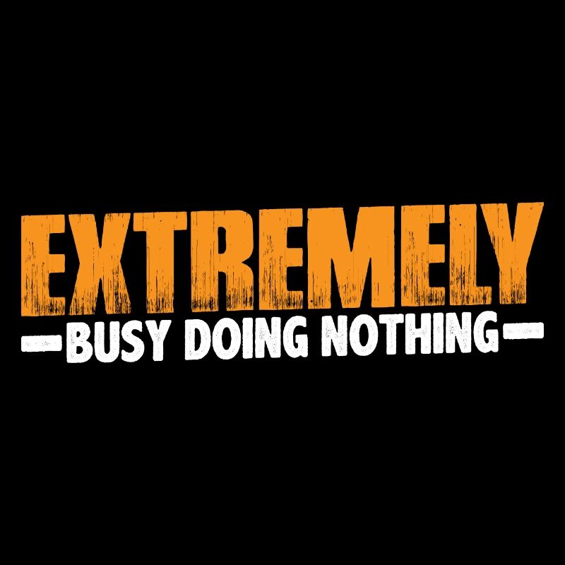 Extremely Busy Doing Nothing 19