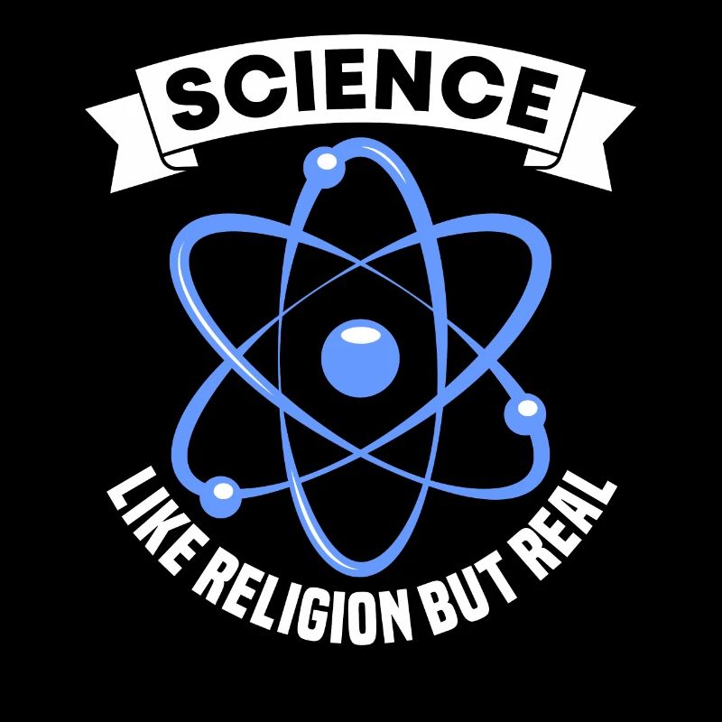 Science Like Religion Only Real Funny For Atheist