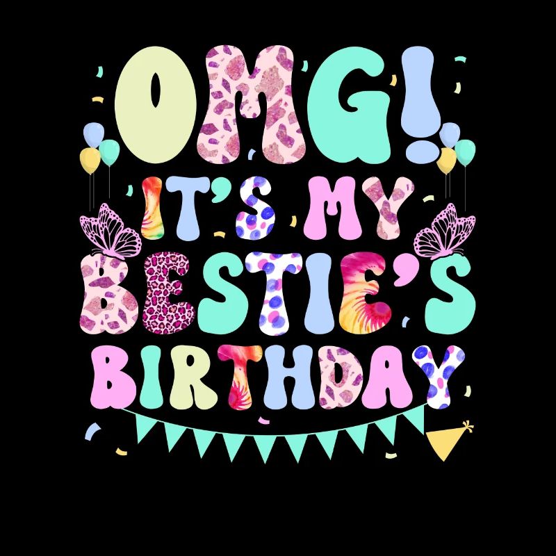 C’est l’anniversaire de ma meilleure amie !