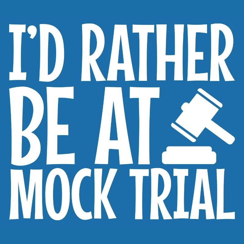 I'd Rather Be At Mock Trial 4