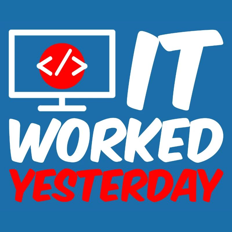 It Worked Yesterday 4