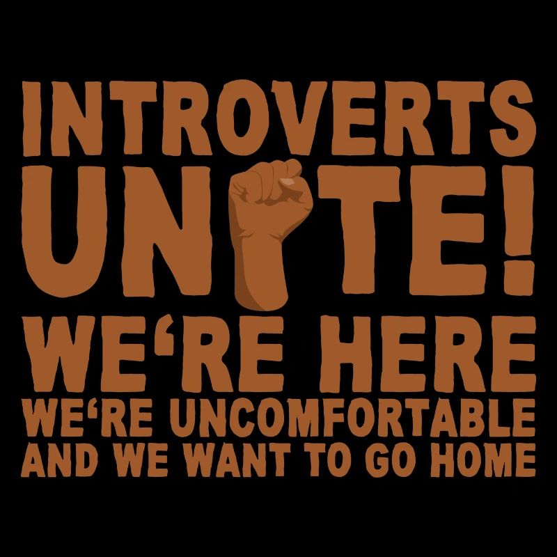 Introverts Unite! We're Here We're Uncomfortable 4