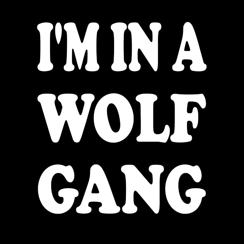 I'm in a Wolf Gang (white)