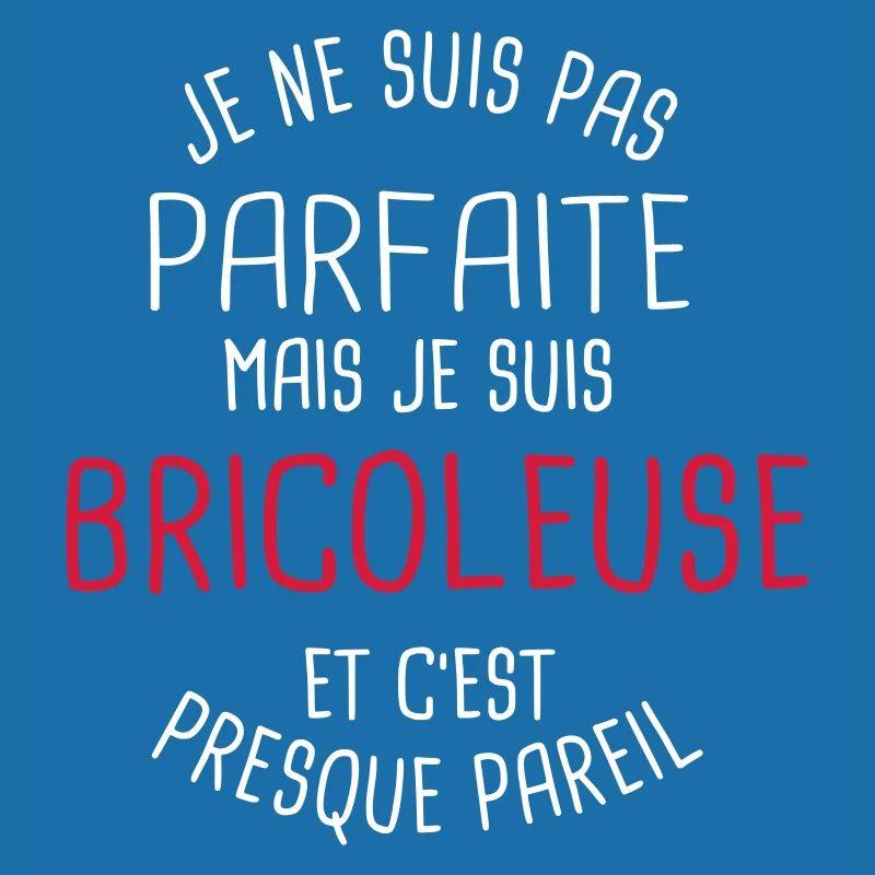 Pas parfaite mais bricoleuse