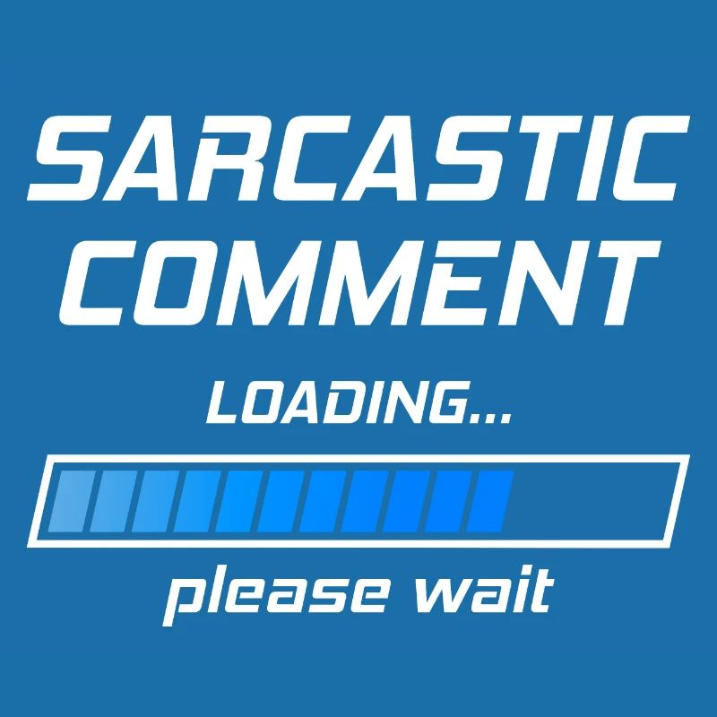 sarcastic comment
