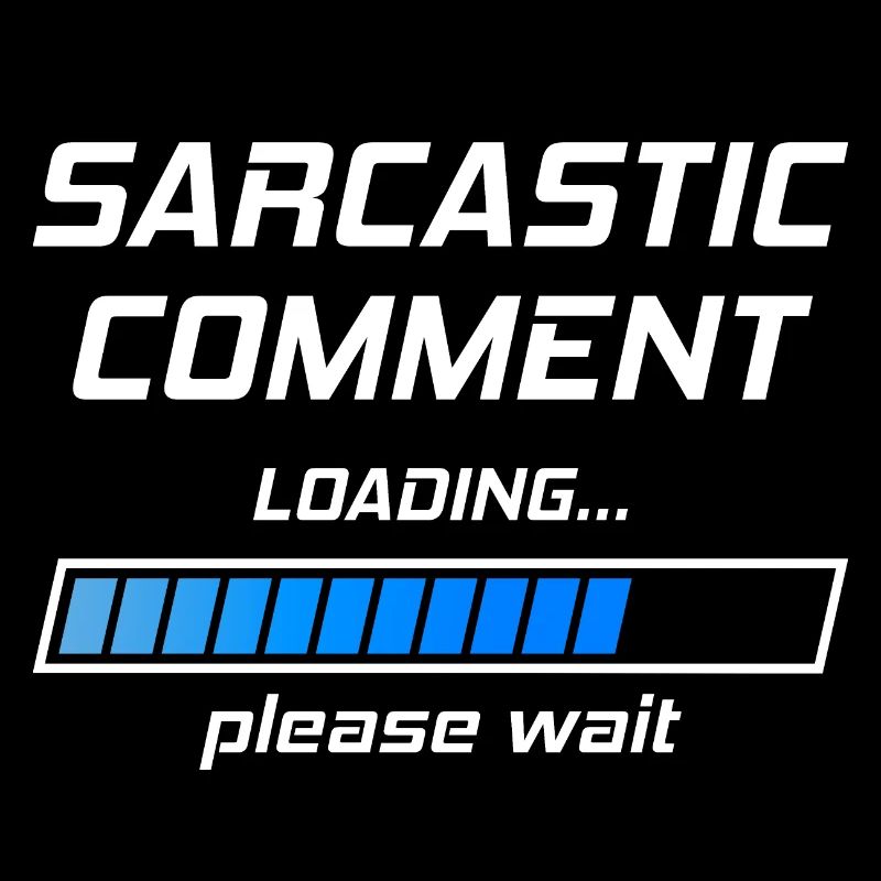 sarcastic comment