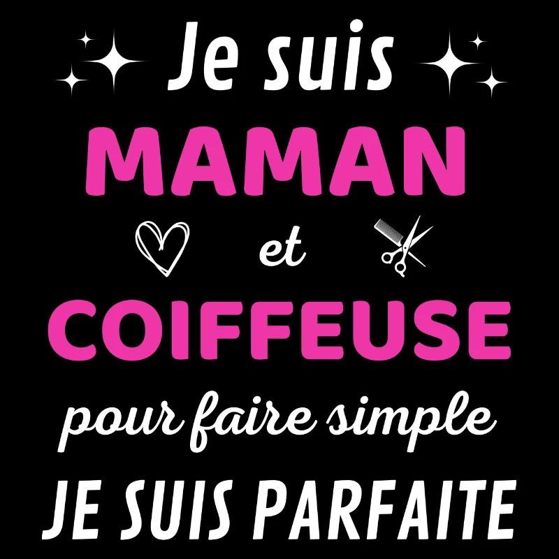 Je suis maman et coiffeuse je suis parfaite