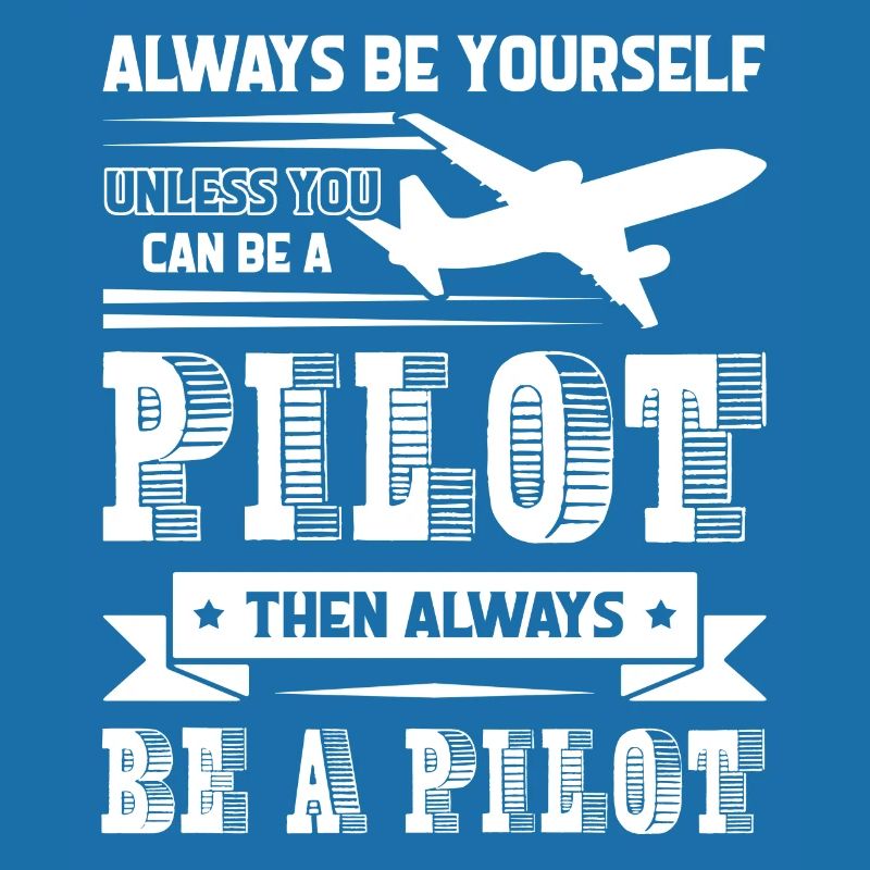 Pilot Sei immer ein Pilot