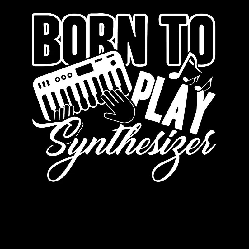 Synthesizer Born To Play Synthesizer