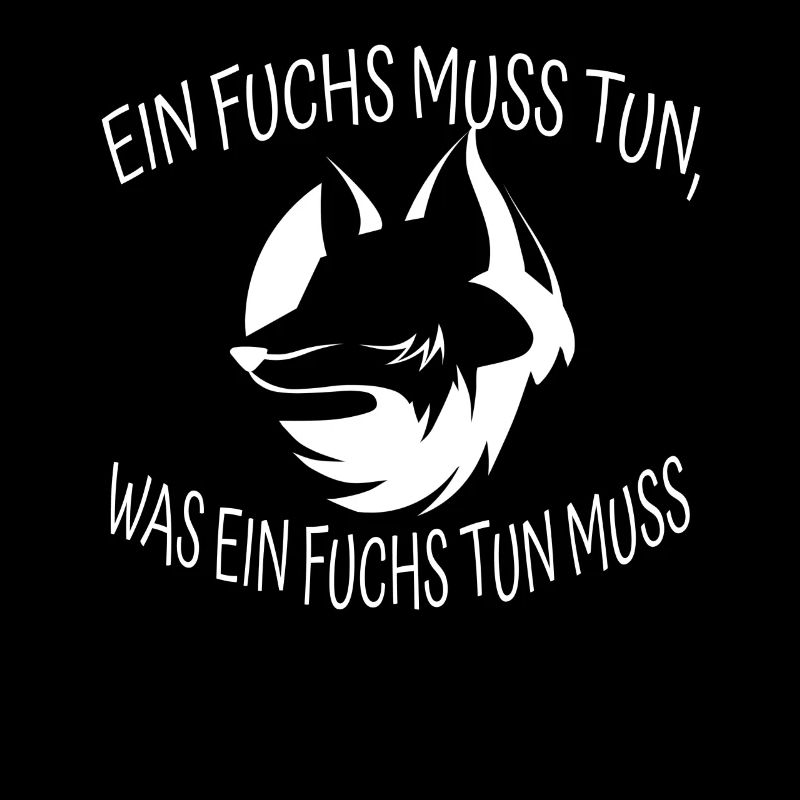 EIN FUCHS MUSS TUN,WAS EIN FUCHS TUN MUSS