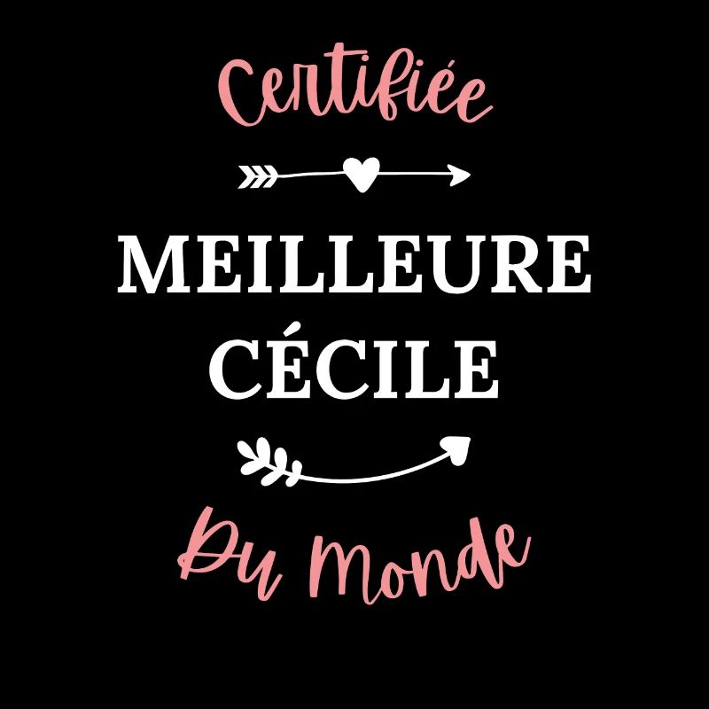 Certifiée meilleure cécile du monde