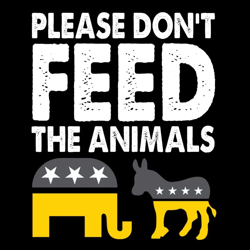 Libertarian Please Don't Feed The Animals
