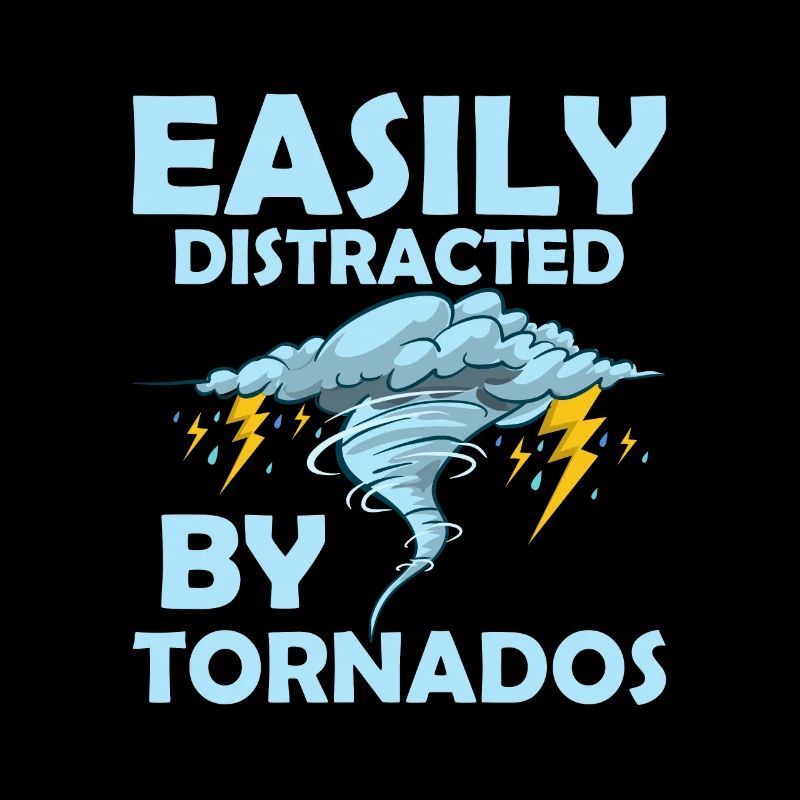 Easily Distracted By Tornados Meteorologist Storm