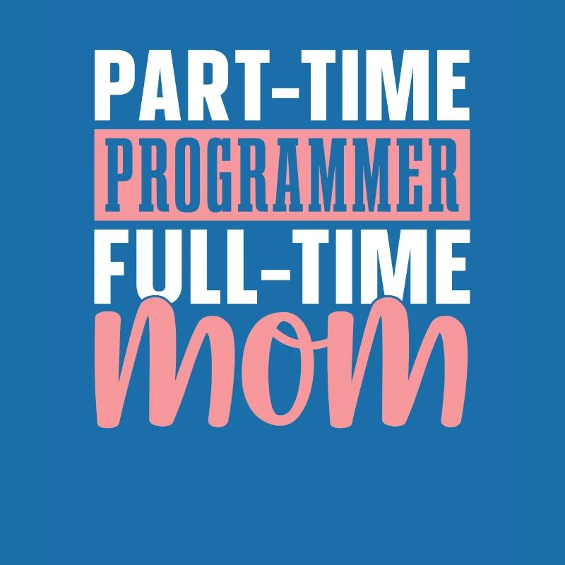 Développeur Coder Programmeur Mama