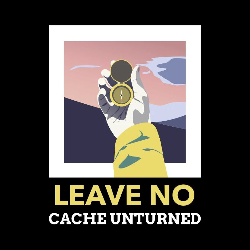 Leave No Cache Unturned Geocaching