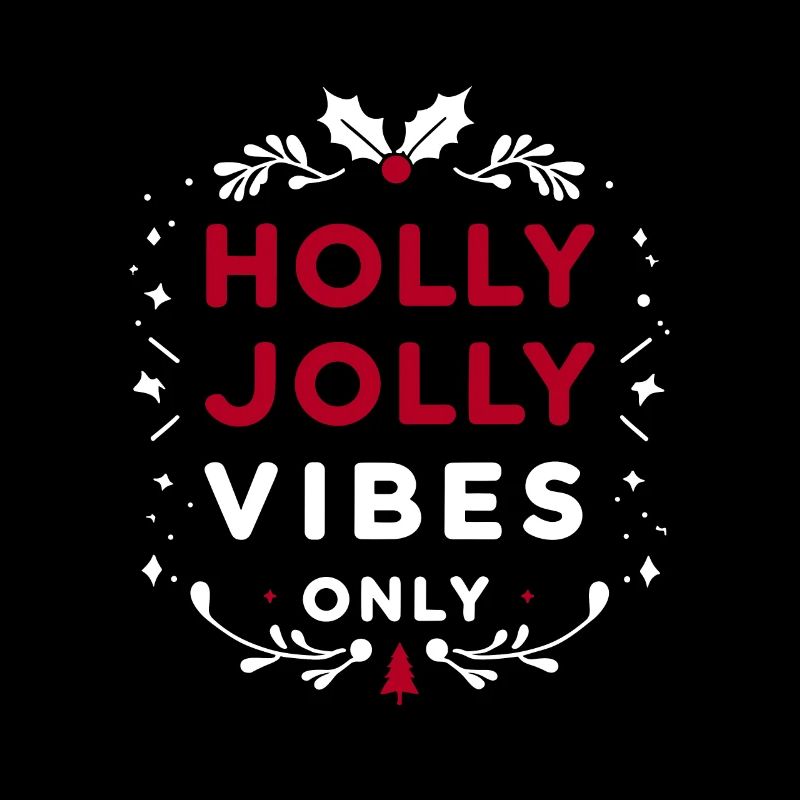 Holly Jolly Vibes Only