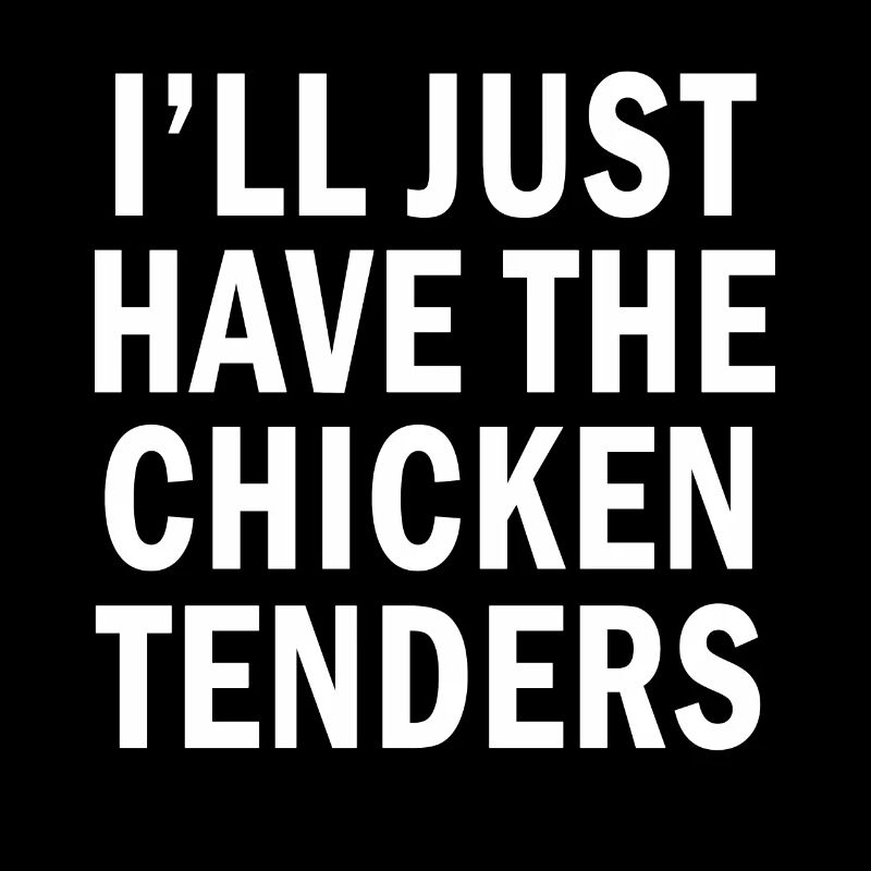 Citation drôle Je n’aurai que les filets de poulet
