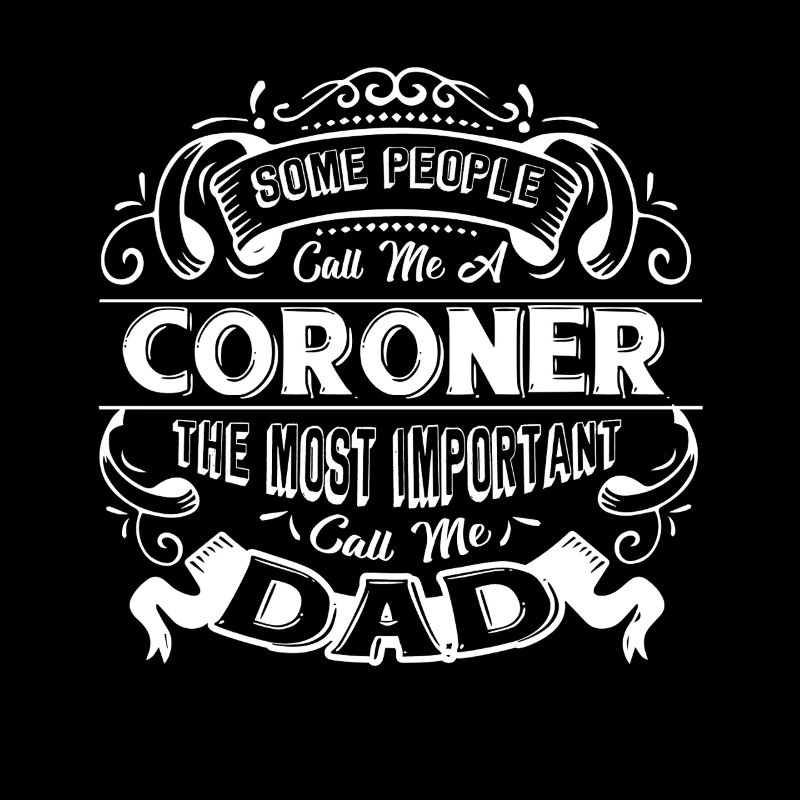 Coroner Coroner Dad