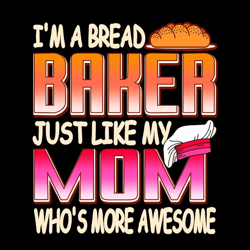 Ich bin ein Brotbäcker, genau wie meine Mama