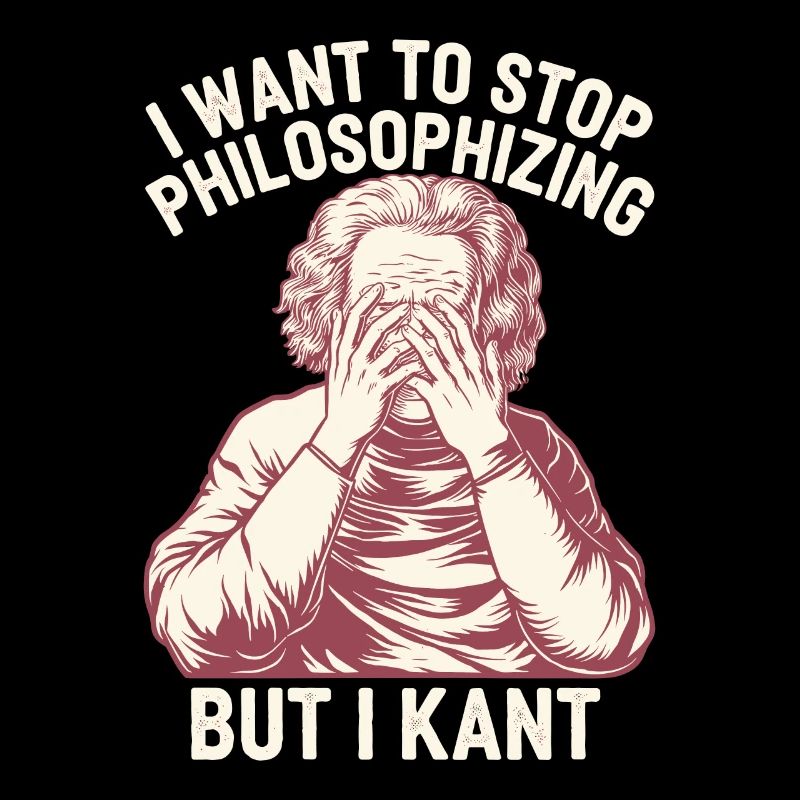 Je veux arrêter de philosopher mais je kant - Drôle