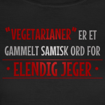 Vegetarianer er et gammelt samisk ord for ... - T-skjorte for kvinner