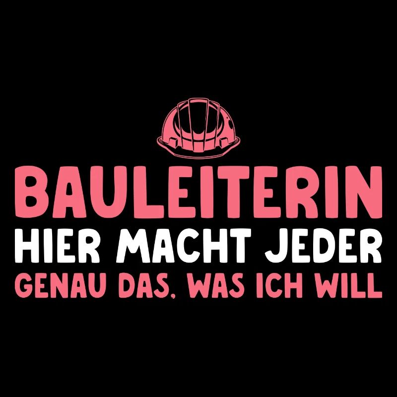 Baustelle Bauleitung Humor Bauleiterin Geschenk