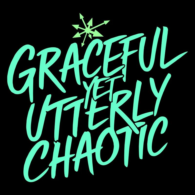 Graceful but utterly chaotic