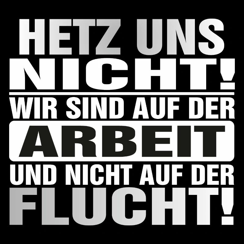 Hetz uns nicht Mir doch egal Hetz mich nicht